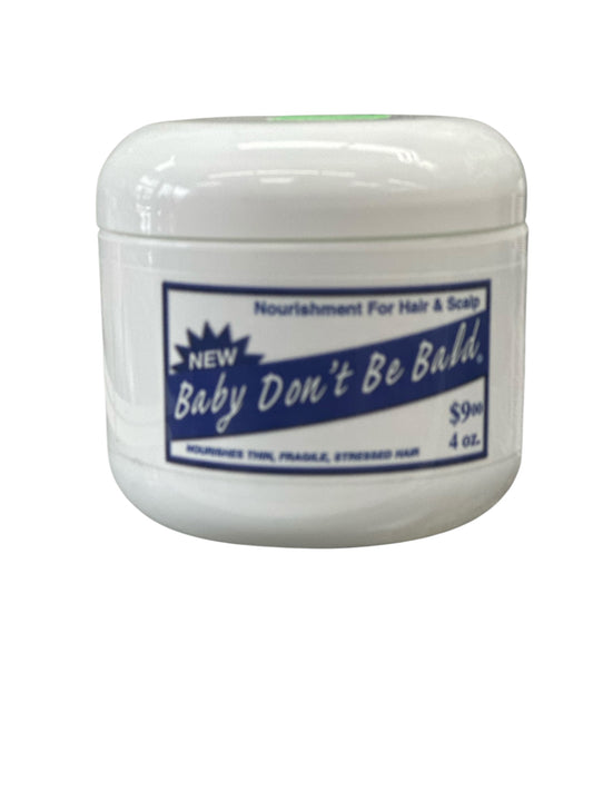 Baby Don't Be Bald . 4.oz