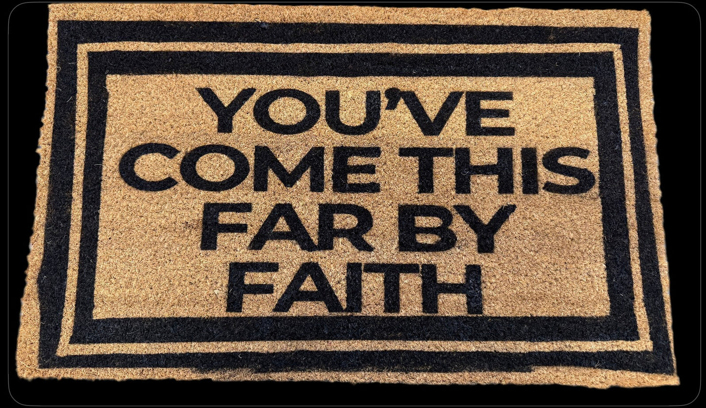 Doormat - You’ve Come This Far By Faith